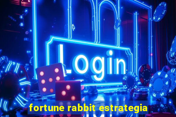 fortune rabbit estrategia